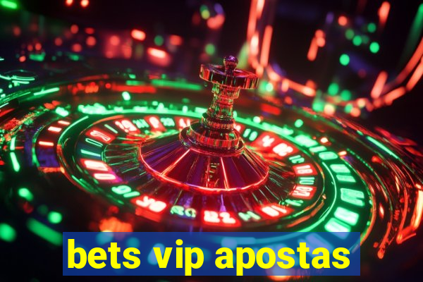 bets vip apostas